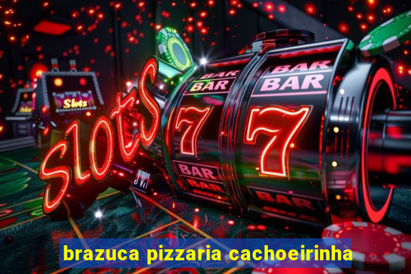 brazuca pizzaria cachoeirinha